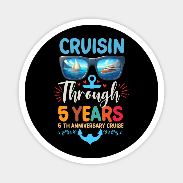 Cruisin Through 5 Years 5th Wedding Anniversary Cruise Trip Magnet by ttao4164